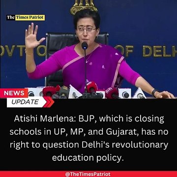 Atishi Marlena: BJP Shouldn't Question Delhi's Revolutionary Education Policy Amid School Closures in UP, MP, and Gujarat