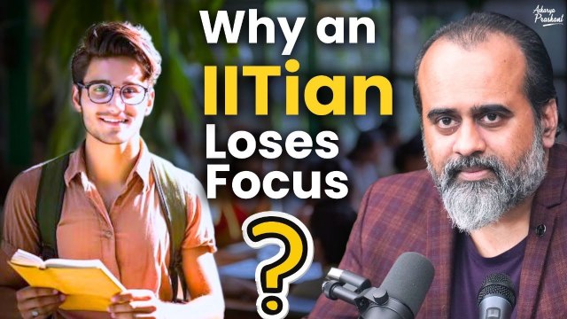Why an IITian loses focus - and what's the purpose of life || Acharya Prashant, IIT Kharagpur (2021)