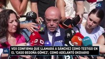 Vox confirma que llamará a Sánchez como testigo en el 'caso Begoña Gómez', como adelantó OKDIARIO