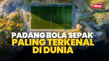Padang bola sepak paling terkenal di dunia