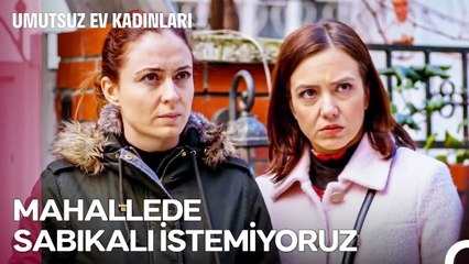 Mahalleliyi Harekete Geçiren Sıkıntılı Komşu - Umutsuz Ev Kadınları