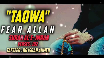 what is taqwa? (fearing allah! GOd consciousness) by dr israar ahmed