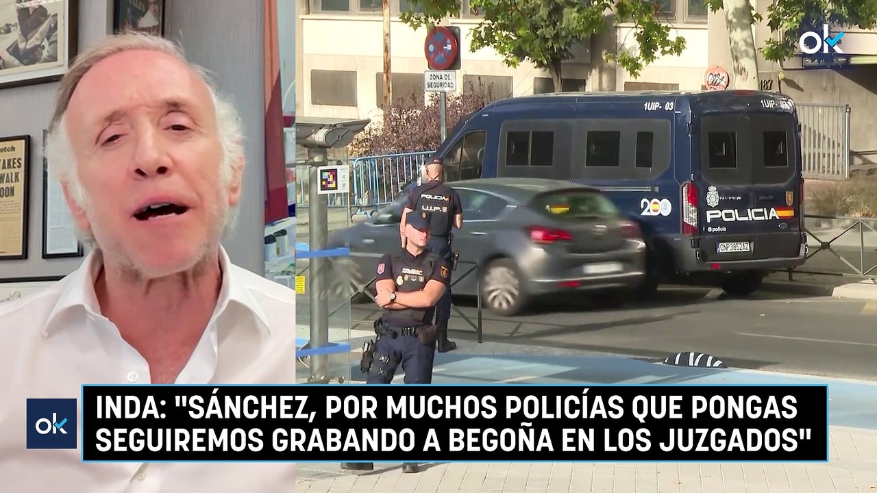 Inda: “Sánchez, por muchos policías que pongas seguiremos grabando a Begoña en los juzgados"
