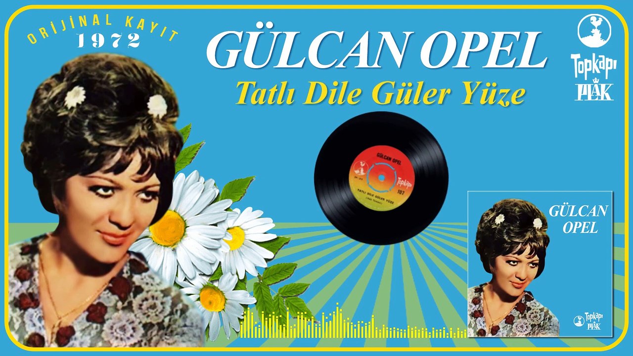 Gülcan Opel - Tatlı Dile Güler Yüze