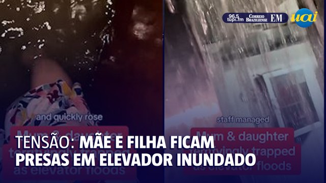 Elevador fica inundado e deixa mãe e filha presas