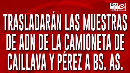 Caso Loan: trasladarán las muestras de la camioneta a la ciudad de Buenos Aires