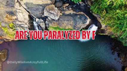 Are you paralyzed by fear?