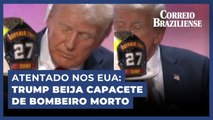 TRUMP BEIJA CAPACETE DE CHEFE DOS BOMBEIROS MORTO DURANTE ATENTADO, NA PENSILVÂNIA