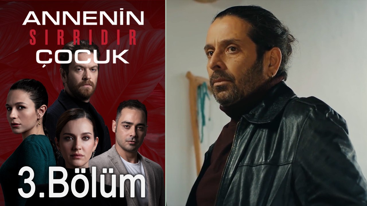 Annenin Sırrıdır Çocuk 3. Bölüm