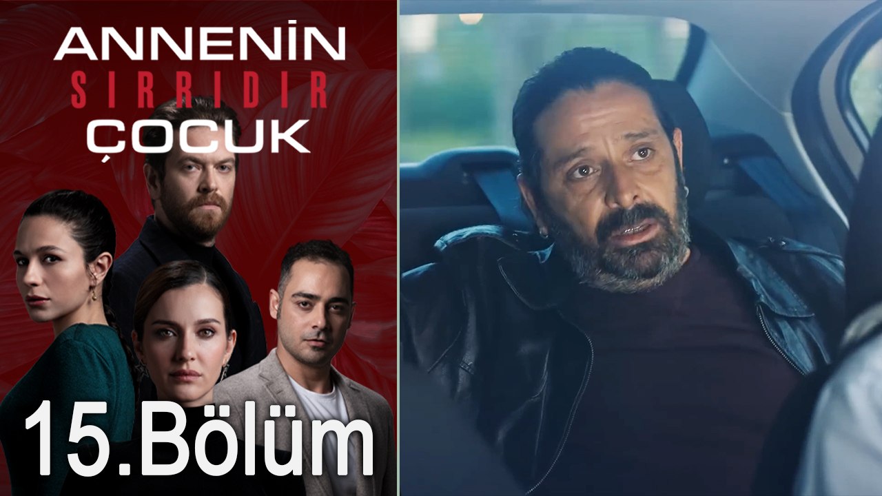 Annenin Sırrıdır Çocuk 15. Bölüm