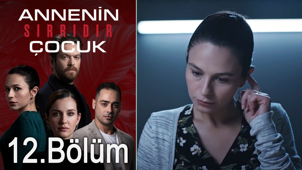 Annenin Sırrıdır Çocuk 12. Bölüm