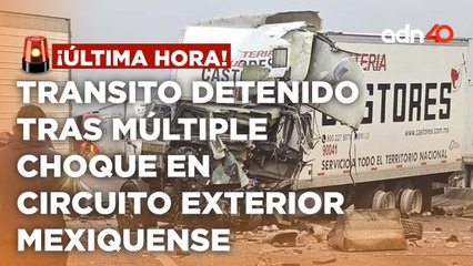 ¡Última Hora! Choque múltiple en circuito exterior mexiquense