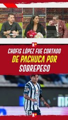 'NINGUNA INDISCIPLINA DE LA CHOFIS, NO ES TOMADO EN CUENTA POR ALGO DE SOBREPESO', ARMANDO MARTÍNEZ