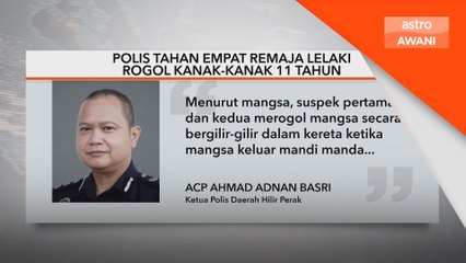 Polis tahan empat remaja lelaki rogol kanak-kanak 11 tahun