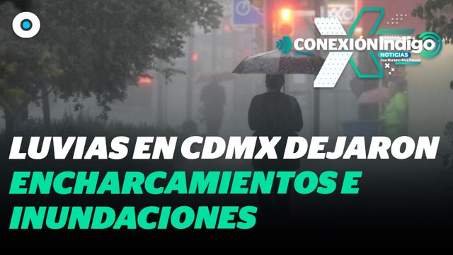 Inundaciones y caos vial tras torrenciales lluvias en CDMX | Reporte Indigo