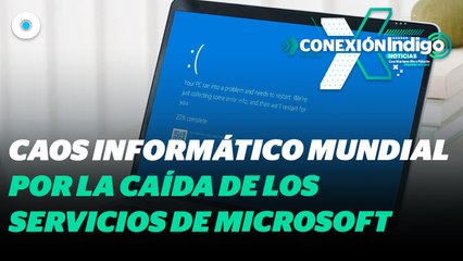 ¿Qué pasó con Microsoft en la caída global informática y qué causó el fallo? | Reporte Indigo