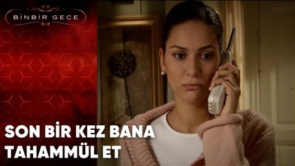 Son Bir Kez Bana Tahammül Et | Binbir Gece - 39.Bölüm