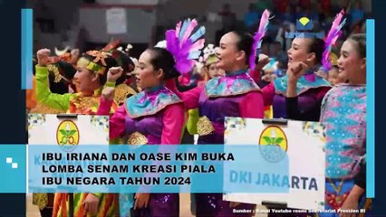 Ibu Iriana dan OASE KIM Buka Lomba Senam Kreasi Piala Ibu Negara Tahun 2024