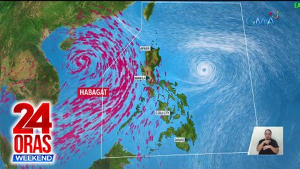 Dalawang bagyo sa loob at labas ng bansa, patuloy na binabantayan ng PAGASA | 24 Oras Weekend