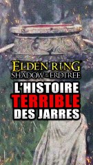 L'histoire TERRIFIANTES des Jarres dans Elden Ring 