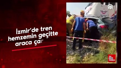İzmir'de tren hemzemin geçitte araca çarptı