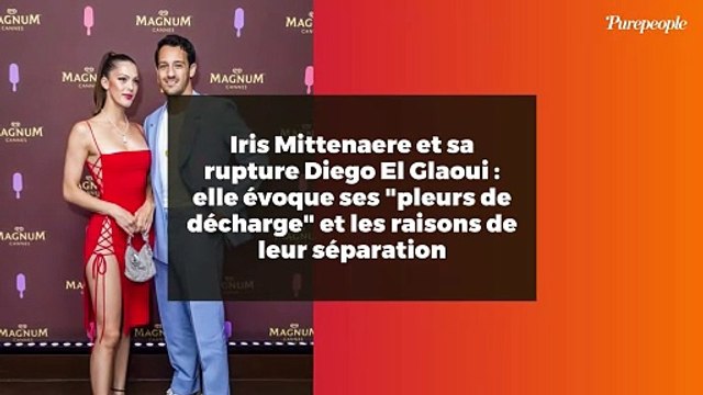Iris Mittenaere et sa rupture Diego El Glaoui : elle évoque ses pleurs de décharge et les raisons de leur séparation