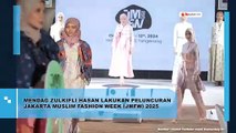 Mendag Zulkifli Hasan Lakukan Peluncuran Jakarta Muslim Fashion Week (JMFW) 2025
