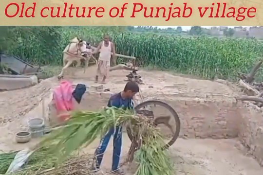 Old culture of Punjab Purana mahool in Punjab India and Pakistan beautiful village life traditional village life in Punjab