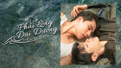 PHẢI LÒNG ĐẠI DƯƠNG - Tập 04 VIETSUB | Phim Boylove Thái Lan Mới Hay Nhất 2024