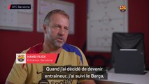 Flick suit le Barça depuis qu’il a envie d’être entraîneur