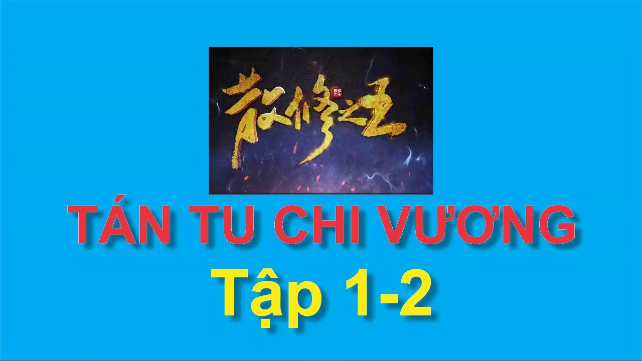Tán Tu Chi Vương - King of Casual Cultivators [San Xiu Zhi Wang] - Tập 1-2