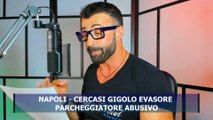 Cercasi Gigolo parcheggiatore abusivo a Napoli