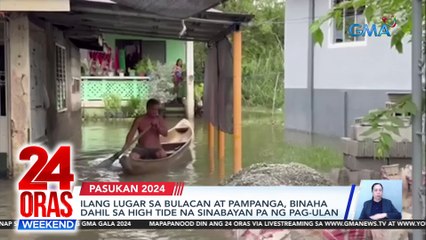 Ilang lugar sa Bulacan at Pampanga, binaha dahil sa high tide na sinabayan pa ng pag-ulan | 24 Oras Weekend