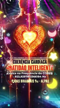 COERENCIA CARDIACA - Gratidão Inteligente 9 Hz Binaurais + 923 Hz Frequencia do Cobre Dr. Lair Ribeiro Barreira Intermentes