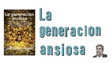 La generación ansiosa -Resumen animado del nuevo libro de J. Haidt-