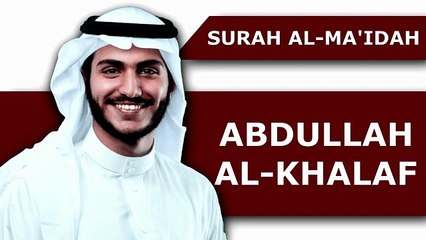 Surah Al Ma'idah Recitation   Al Quran   Abdullah Al Khalaf   Beautiful and Rela