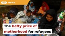 For refugee women, motherhood comes at a hefty price