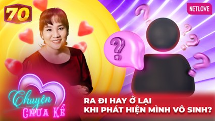 Chuyện Chưa Kể - Tập 70