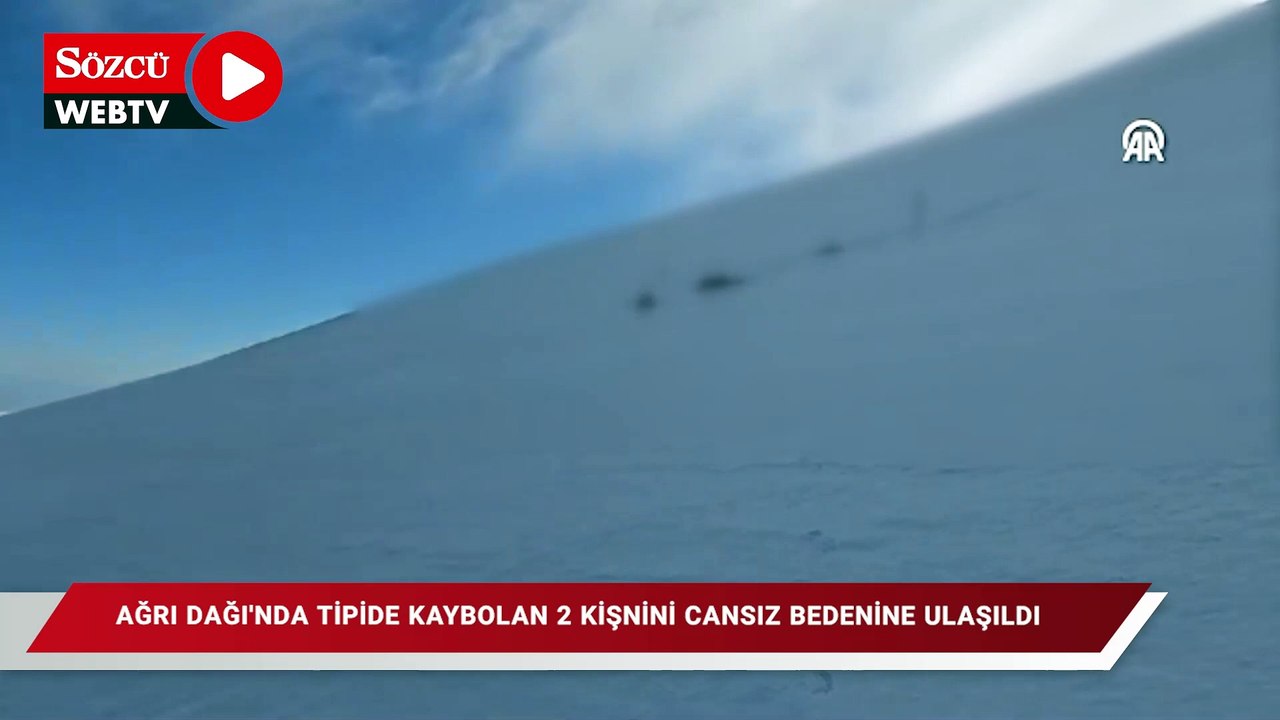 Ağrı Dağı'nda tipide kaybolan 2 kişinin cansız bedenine ulaşıldı