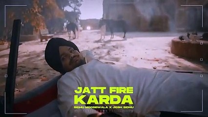 JATT FIRE KARDA - SIDHU MOOSE WALA X JOSH SIDHU