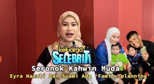 Seronok Kahwin Muda, Eyra Hazali Dan Suami Ada ‘Family Planning’