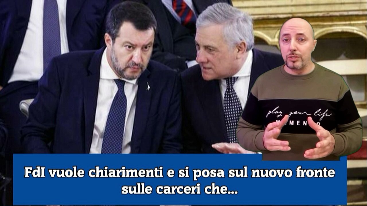 FdI vuole chiarimenti e si posa sul nuovo fronte sulle carceri che...