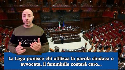 La Lega punisce chi utilizza la parola sindaca o avvocata, il femminile costerà caro...
