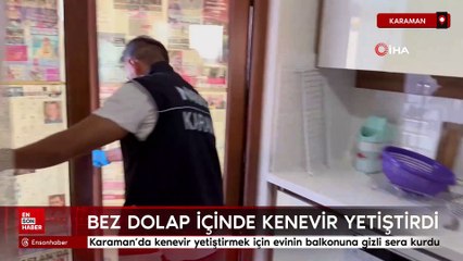 Karaman'da balkonda kenevir serası kurdu