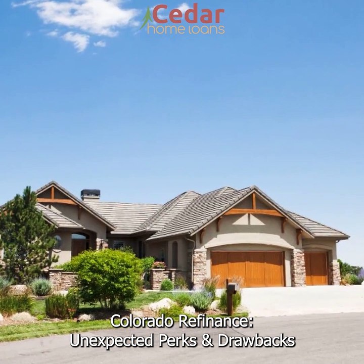 Colorado Refinance: Unexpected  Perks & Drawbacks