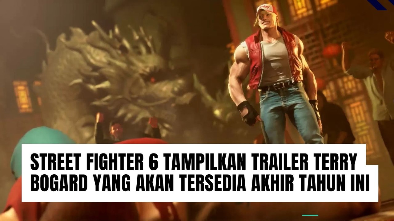 Street Fighter 6 Tampilkan Trailer Terry Bogard yang akan Tersedia Musim Gugur 2024