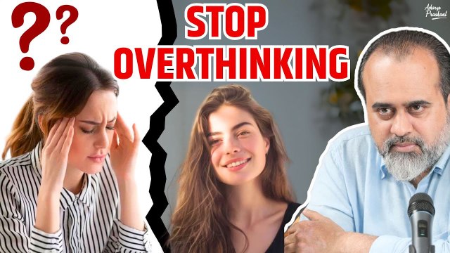 Reducing overthinking and anxiety || Acharya Prashant, with IIT Bombay (2020)