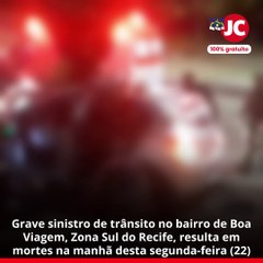 Grave sinistro de trânsito no bairro de Boa Viagem, Zona Sul do Recife, resulta em mortes na manhã desta segunda-feira (22)