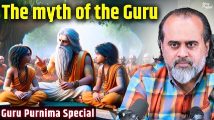 The myth of the Guru || Acharya Prashant (2017)