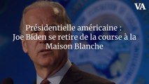 Présidentielle américaine : Joe Biden se retire de la course à la Maison Blanche